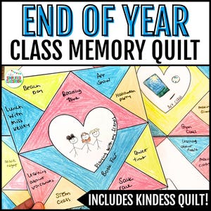 May include: A colorful end-of-year class memory quilt with the text "END OF YEAR CLASS MEMORY QUILT." The quilt features heart and triangular shapes filled with drawings and text like "Beach Day," "Reading Time," and "Playing with my friends."