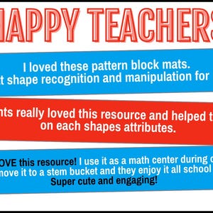 May include: A graphic with the words "HAPPY TEACHERS" in red. Below, blue and red rectangular text boxes contain teacher testimonials about pattern block mats and shape recognition resources. The testimonials highlight positive student engagement.