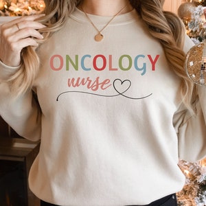 Oncology Nurse Sweatshirt, Oncology Nurse Sweater, Nurse Sweatshirt, Oncology Nurse Gift, Gift for Oncology Nurse, Nursing Student Gift