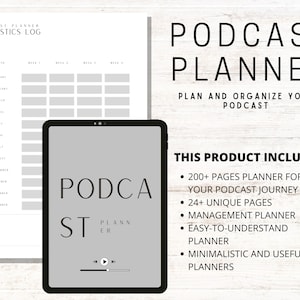 May include: A digital planner for podcasters with the text "PODCAST PLANNER" and "PLAN AND ORGANIZE YOUR PODCAST". The planner includes 200+ pages, 24+ unique pages, a management planner, and is easy to understand. The planner is minimalistic and useful.