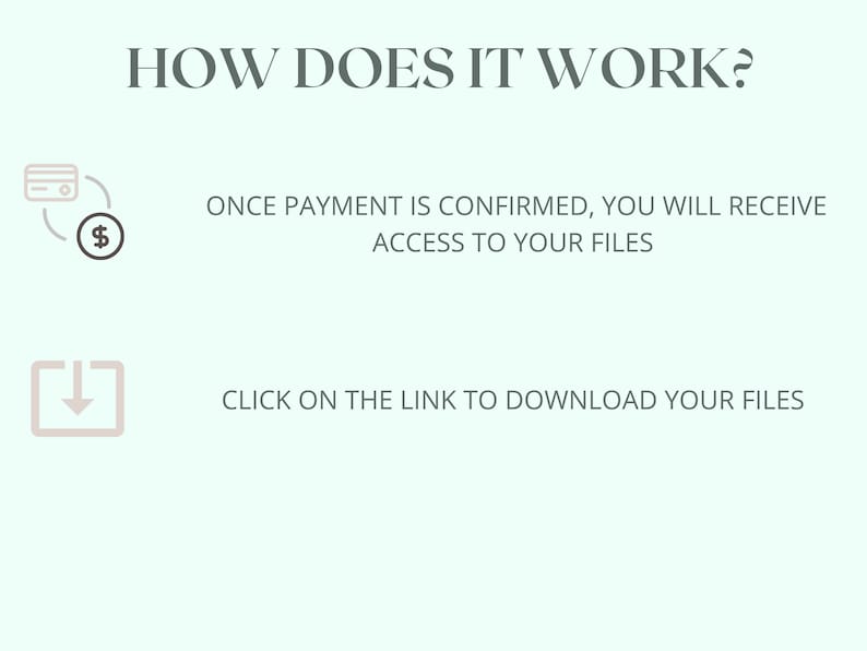 May include: Illustration showing how to access digital files after payment is confirmed. A credit card icon with a pound sign inside a circle represents payment. A download icon represents accessing files.