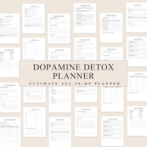 May include: A collection of white planner pages featuring black text and lines, organized in a grid layout. The central banner displays the text DOPAMINE DETOX PLANNER and ULTIMATE ALL-IN-ONE PLANNER. The pages include various trackers, goal sheets, and daily focus plans.