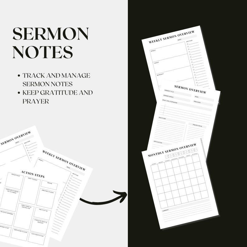 May include: A set of white paper sermon notes with black text. The text includes "SERMON NOTES", "TRACK AND MANAGE SERMON NOTES", and "KEEP GRATITUDE AND PRAYER". The pages include "SERMON OVERVIEW", "WEEKLY SERMON OVERVIEW", and "MONTHLY SERMON OVERVIEW".