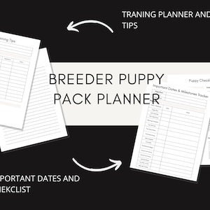 May include: A printable planner and checklist for breeders to help organize puppy care. The planner includes sections for training tips, important dates and milestones, and a puppy checklist.
