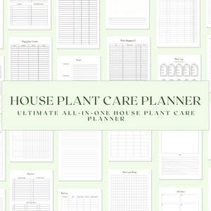 May include: A printable house plant care planner with a green background and the text "HOUSE PLANT CARE PLANNER ULTIMATE ALL-IN-ONE HOUSE PLANT CARE PLANNER".