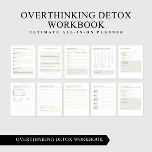 May include: The Overthinking Detox Workbook Ultimate All-In-On Planner features ten distinct pages with black text on white backgrounds. Each page includes structured sections, checklists, and trackers in soft beige and sage green color accents.