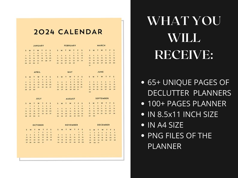 May include: A 2024 calendar with a beige background and black text. The calendar is divided into 12 months, with each month displayed in a separate box. The calendar also includes a section titled "What You Will Receive:" with a list of features, including 65+ unique pages of declutter planners, 100+ pages planner, in 8.5x11 inch size, in A4 size, and PNG files of the planner.