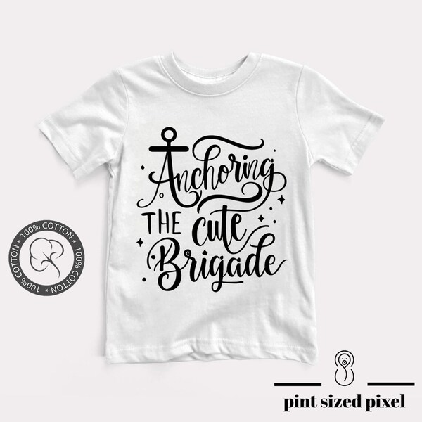 Anchoring the Cute Brigade  Baby Onesie, white Baby T Shirt, Toddler & Youth Tee Fun and Functional Baby Clothing for Little Anchors