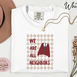 Comfort Colors We Are All Neighbors T-Shirt, Inclusive Apparel, Community Shirt, All Are Welcome Sweatshirt, Inclusive Sweater, Neighbor Tee image 1