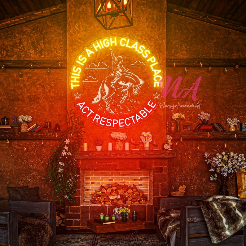 Cowboy LED Neon Sign, This is a High Class Place, Western Decor - Etsy