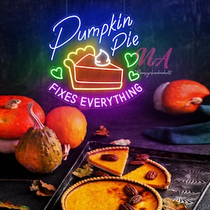 Pumpkin Pie Fixes Everything Neon Sign, Cake Neon Sign, Cake Neon Light, Bakery Led Light, Kitchen Wall Decor, Bakery Gift, Custom Neon Sign