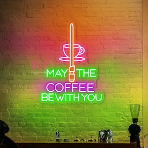 May The Coffee Be With You Neon Sign Coffee Shop Custom Neon Sign Acrylic UV Logo UV Sign Custom Neon Sign LED Light Personalized Sign Logo