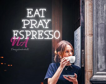 Eat Pray Espresso Neon Sign: Custom Coffee Bar Decor