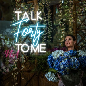 Talk Forty to Me Neon Sign 40th Birthday Decoration Birthday Welcome ...