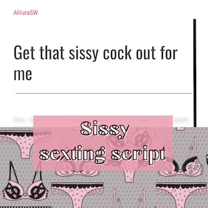 Sissy script | adult sissy sexting Script | Adult Industry sexting Scripts | Onlyfans sissy Script | Twitch Camgirl Snapchat Fansly