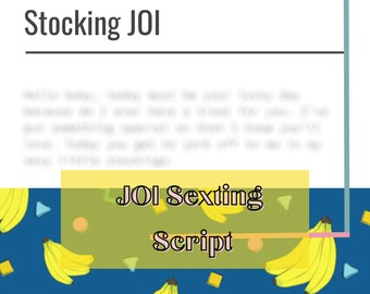 May include: A graphic with the text "Stocking JOI" at the top, and "JOI Sexting Script" in the center. The background is a blue pattern with bananas, triangles, and circles.