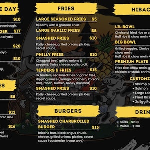 May include: A yellow and black menu board with a variety of food options, including clam chowder, Hawaiian bacon burger, chicken burger, crispy shrimp tacos, grilled cheese, BLT, Philly cheesesteak, fries, smashed charbroiled burger, and hibachi. The menu also includes prices for each item.