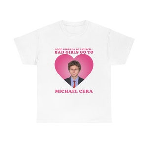 Boa garota, vá para a igreja, garota má, vá para a camisa de Micheal Cera