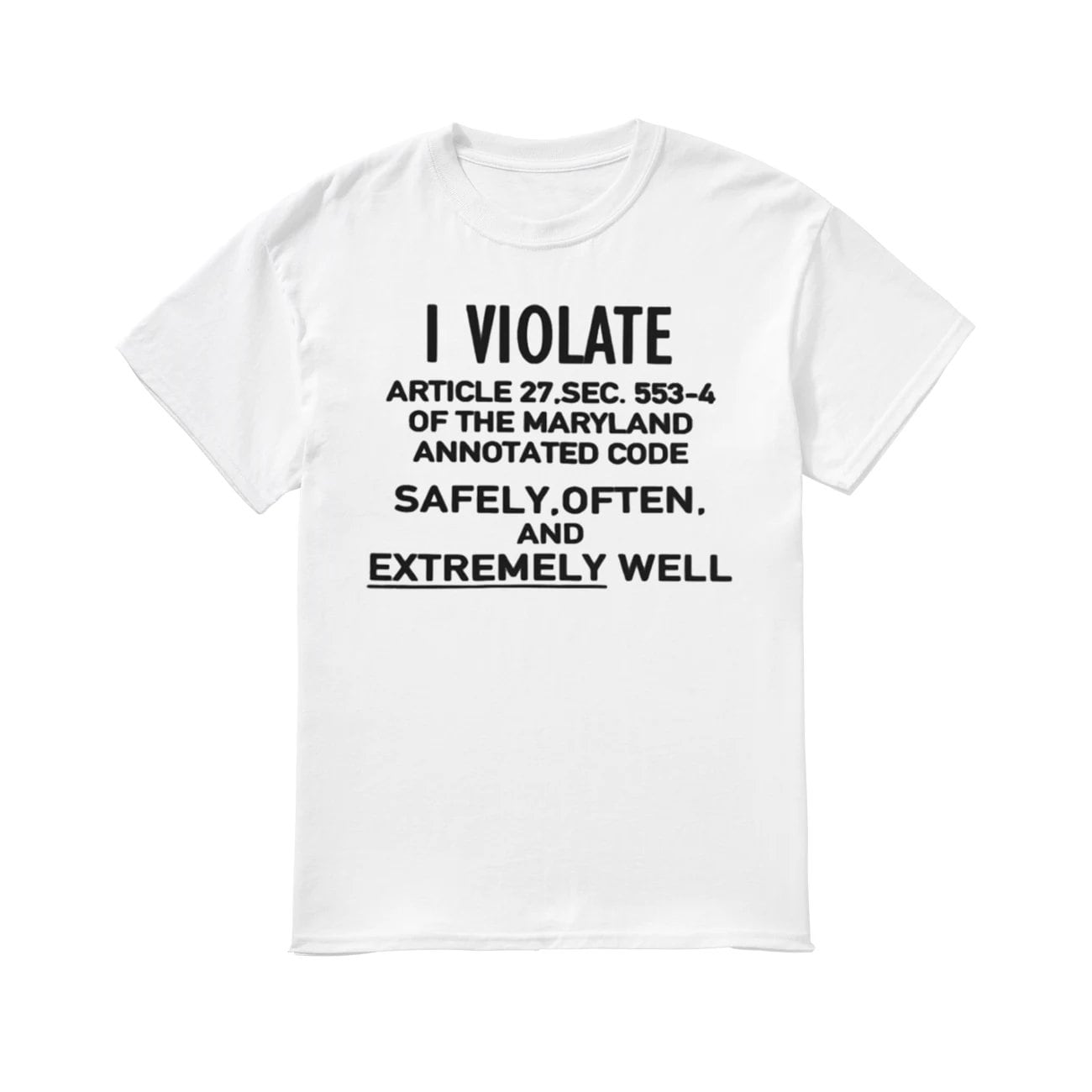 I Violate Article 27 Sec 553-4 of the Maryland Annotated Code