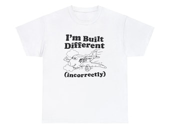 I'm Built Different (Incorrectly) Boeing 737 shirt