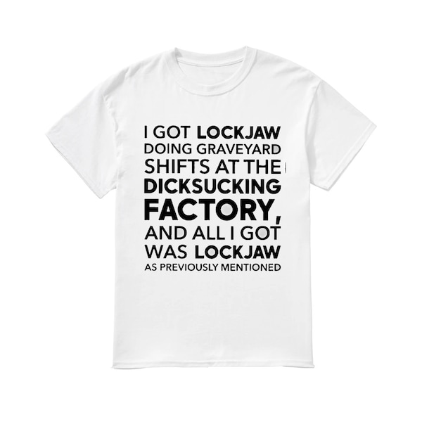 I Got Lockjaw Doing Graveyard Shifts Shirt Etsy