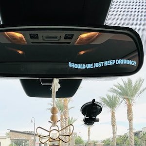 Should We Just Keep Driving Mirror Cling | Harry Window Cling Decal