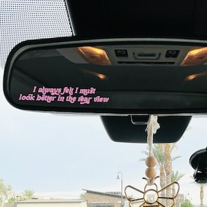 I Always Felt I Must Look Better In The Rearview Mirror Cling | Evermore Decal | Long Story Short Window Cling