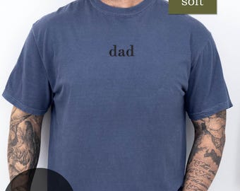 Embroidered Comfort Colors Dad Shirt: Grandpa, Daddy Est. Year