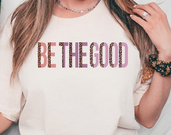 Be The Good Leopard Print T-Shirt: Positive Inspiration Tee