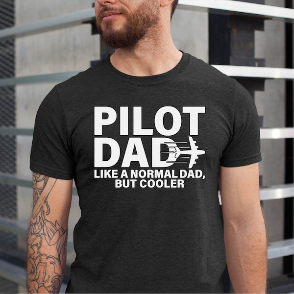 Best Pilot Dad Shirt, Pilot Dad Shirt, Cute Pilot Gift, Pilot Dad Tee Shirt, Father's Day Tshirt, Shirt for Pilot Dad, Gift for Pilot Dad