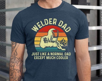 Welder Shirt, Funny Welder Shirt, Welding Shirt, Gift For Welder, Welder Dad Shirt, Welder Life Shirt, Gift For Him, Welder Grandpa Tee