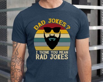 Dad Jokes, I Think You Mean Rad Jokes Tshirt, Funny Dad Shirt, Fathers Day Gift, Rad Dad Tee, Father's Day Tee, Shirt for Dad Jokes