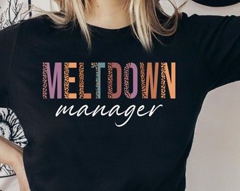 Leopard Meltdown Manager Shirt: Funny Mom Tee