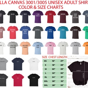 May include: A size chart for Bella Canvas 3001/3005 unisex adult shirts. The chart shows the different colors and sizes available for the shirts. The chart also includes a measurement guide for chest and length in inches.
