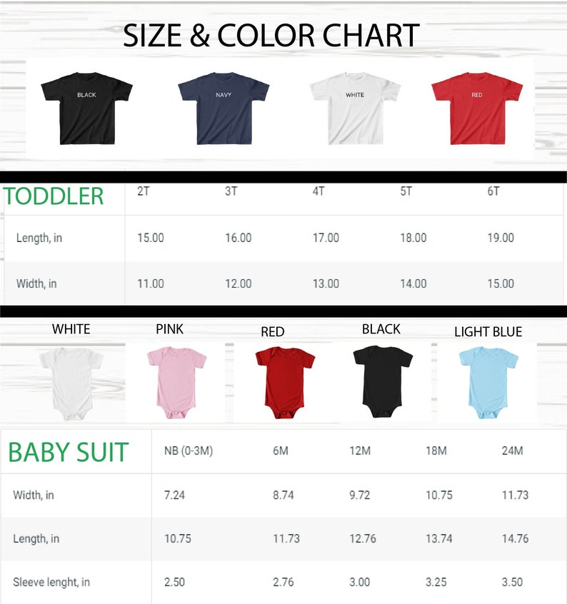 May include: Size and color chart for toddler t-shirts and baby onesies. The chart shows the measurements in inches for different sizes and colors, including black, navy, white, pink, red, and light blue.