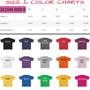May include: Size and color chart for Gildan 5000 B t-shirts. The chart shows the width, length, and sleeve length in inches for sizes XS, S, M, L, and XL. The chart also shows 15 different t-shirt colors, including black, navy, dark heather, red, maroon, white, purple, sport grey, orange, light pink, daisy, royal, Irish green, gold, and heliconia.