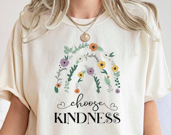 Choose Kindness Shirt, Respect T-Shirt, Comfort Colors, Floral Graphic Tee, Cute Flowers Tee, Be Nice Shirt, Be Kind T-Shirt, Politeness Tee