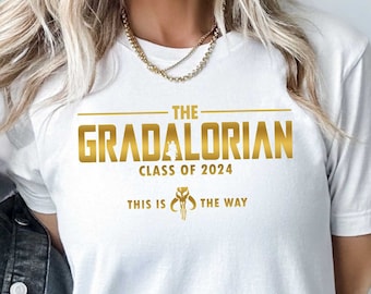 Gradalorian Shirt, Star Wars Graduate Tee, Class Of 2024 Tee, This Is The Way Tee, Galaxys Edge Tee, Graduation Shirt, Mandalorian Shirt