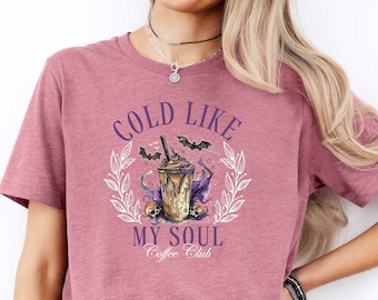 Cold Like My Soul Shirt, Spooky Halloween Tee, Coffee Club Shirt, Ghost Witch Tee, Halloween Drink Tee, Scary Party Tee, Halloween Tank Top