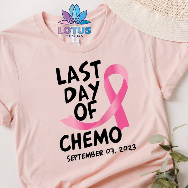 Last Day Of Chemo T-Shirt, Personalized Chemotherapy Tee, Gift For Her, Motivational Tee, Custom Breast Cancer Sweat, Cute Pink Ribbon Tee