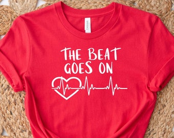 Camiseta The Beat Goes On, camiseta de cirugía de derivación, camiseta de cirugía de corazón abierto, camiseta de cardiología Heartbeat, sudor de conciencia, camiseta de sobreviviente de ataque cardíaco