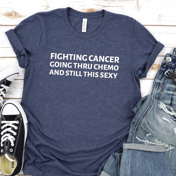 Fighting Cancer T-Shirt, Going Thru Chemo Shirt, Cancer Warrior Tee, Gift For Cancer, Fighting Against Cancer, Breast Cancer Awareness Tee
