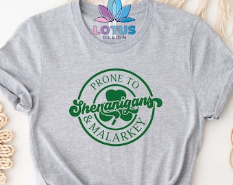 Prone to Shenanigans T-Shirt, Malarkey T-Shirt, St Patricks Day T-Shirt, Lucky Shamrock T-Shirt, Irish T-Shirt, Four Clover Tee, Irish Gift
