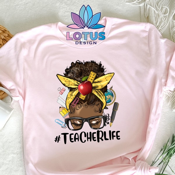 Zwarte Teacherlife Shirt, Messy Bun Teacher Shirt, Back To School Tee, Black Teacher Appreciation Gift, Teacher Gift Idee, Black Teacher Tee