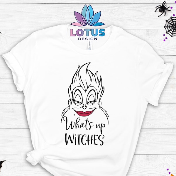 What's Up Witches T-shirt, Disney Ursula Shirt, Women's Halloween Shirt, Disney Witch Shirt, Funny Halloween Shirts, Halloween Gift For Her