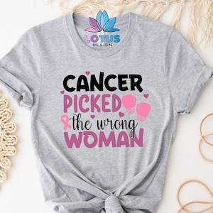 Cancer Picked The Wrong Woman T-shirt, Pink Gloves Shirt, Breast Cancer Shirt, Cancer Awareness Shirt, Cancer Fighter Shirt, Gift For Her