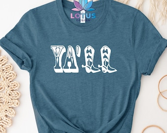 Yall T-Shirt, Western T-Shirts, Country T-Shirts, Cowboy Boots T-Shirts, Cowgirl Shirt, Funny Texas Ranch Life Shirt, Texas State T-Shirts