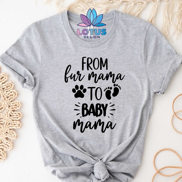 From Fur Mama To Baby Mama T-Shirt, T-shirt de révélation de grossesse, T-shirt cadeau de nouvelle maman, T-shirt de maternité, T-shirt de grossesse, chemise de fête des mères