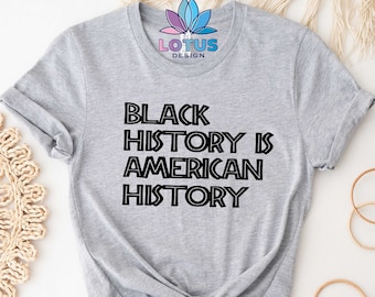 Black History Is American History Shirt, Black History Shirt, Black Pride Shirt, Human Rights Shirt, Equality T-Shirt, Black Lives Shirt