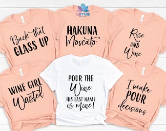 Wine Bachelorette Party T-shirt, Wine Quotes Shirt, Wine Party Shirt, Wine Bridesmaid Proposal Shirt, Custom Wedding Party Shirt, Bride Gift